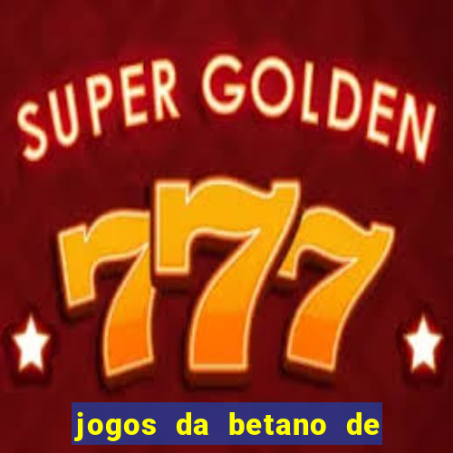 jogos da betano de 1 centavo